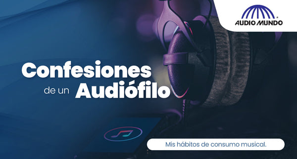 Confesiones de un Audiófilo: mis hábitos de consumo musical.